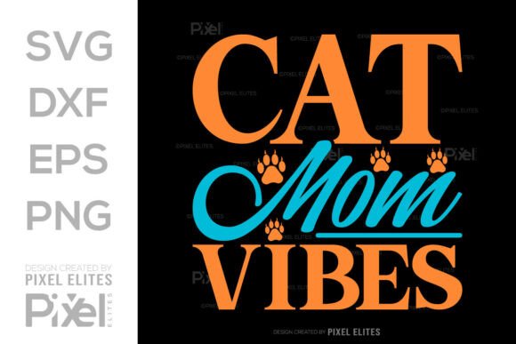Cat Mom Vibes SVG: Graphics for T-Shirt Designs