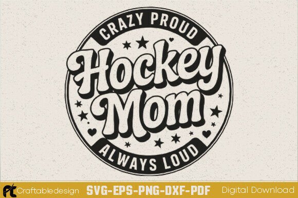 Crazy Proud Hockey Mom SVG: Graphics for Crafts