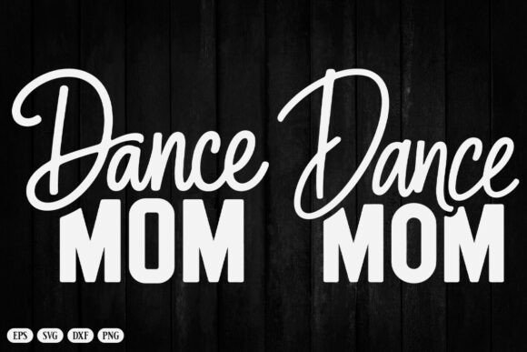 Dance Mom SVG: Graphics for Crafts