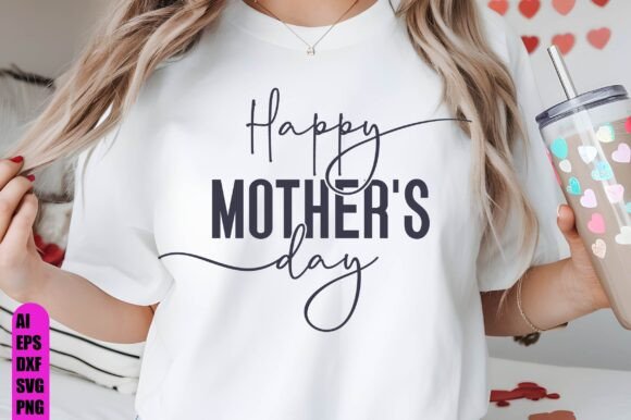Happy Mother's Day SVG: Graphics for T-Shirt Designs