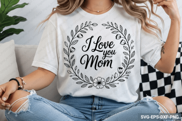I Love You Mom SVG: Graphics for Crafts