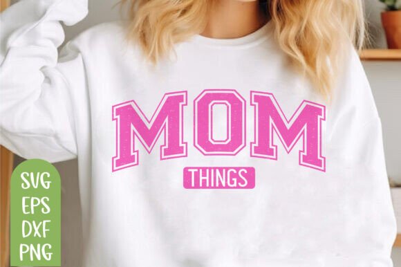 Mom Things SVG: Graphics for T-Shirt Designs