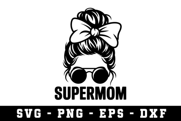 Super Mom SVG: Graphics for Crafts