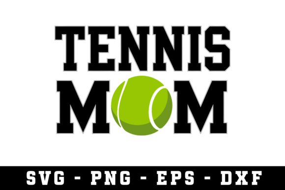 Tennis Mom SVG: Graphics for Crafts