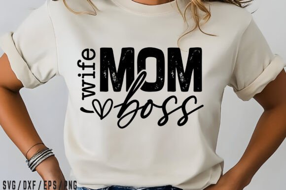 Wife Mom Boss SVG: Graphics for T-Shirt Designs
