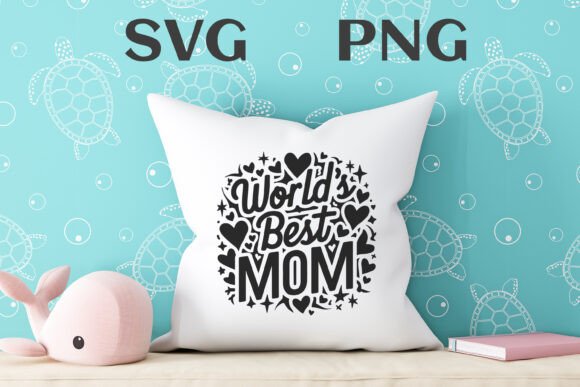 World's Best Mom Quote: Graphics for T-Shirt Designs